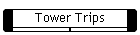 Tower Trips